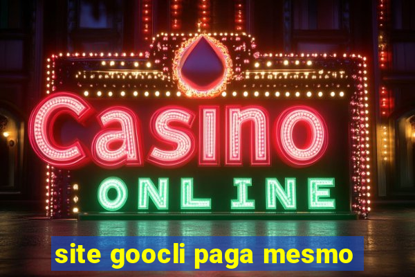 site goocli paga mesmo